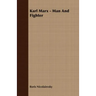 Karl Marx - Man And Fighter