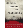 Horror, Demons, and Philosophy