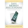 Safe Money Millionaire: The Secret to Growing Wealthy Without Losing Your Money in the Wall Street Roller Coaster