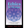 Ethics By Design: Strategic Thinking and Planning for Exemplary Performance, Responsible Results, and Societal Accountability