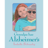Grandpa has Alzheimer's