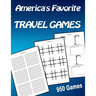 America's Favorite Travel Games Book Connect Four Tic-Tac-Toe Hangman: 950 Games For All Ages Kids Teens Adults Seniors