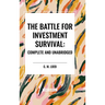 The Battle for Investment Survival: Complete and Unabridged by G. M. Loeb