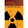 Human Factors: A Nuclear Mystery