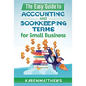 The Easy Guide to Accounting and Bookkeeping Terms for Small Business