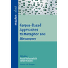 Corpus-Based Approaches to Metaphor and Metonymy