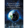 Satan the Devil, Walks the Earth as a Human Being, a Person!: Book 4