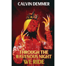 Through the Ravenous Night We Ride