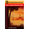 Unconquered People: Florida's Seminole and Miccosukee Indians