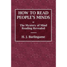 How to Read People's Minds or The Mystery of Mind Reading Revealed