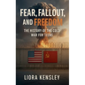 Fear, Fallout, and Freedom: The History of the Cold War For Teens
