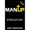 Man Up-Becoming a godly man in an ungodly world
