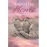 Walking Her Home: Learning to Say, "Your Will, Not Mine"