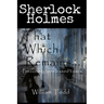 That Which Remains...: Sherlock Holmes Previously Unreleased Cases
