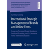 International Strategic Management of Brands and Online Firms: Essays on Perceived Brand Globalness, Endorsed Branding, and E-Commerce Firms' Internat