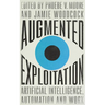 Augmented Exploitation: Artificial Intelligence, Automation and Work