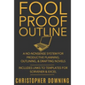 Fool Proof Outline: A No-Nonsense System for Productive Brainstorming, Outlining, & Drafting Novels