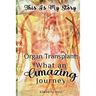 Organ Transplant: What an Amazing Journey