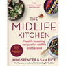The Midlife Kitchen: Health-Boosting Recipes for Midlife & Beyond