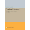 Penelope's Renown: Meaning and Indeterminacy in the Odyssey