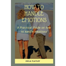How to Handle Emotions: A Practical Guide on how to handle emotions