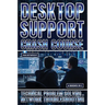 Desktop Support Crash Course: Technical Problem Solving And Network Troubleshooting