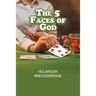 The 5 Faces of God