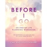 Before I Go: An End-Of-Life Planning Workbook, 100 Questions & 33 Days (or less) to a Solid Peace of Mind