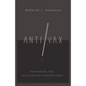 Anti/VAX: Reframing the Vaccination Controversy