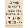 Senior Moments: Looking Back, Looking Ahead
