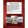 Catalogue of Paintings, by Colonel Trumbull: Including Nine Subjects of the American Revolution, with Near Two Hundred and Fifty Portraits of Persons