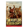 The Rustlers of Pecos County (Western Classic): Wild West Adventure