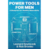 Power Tools for Men: A Blueprint for Healthy Masculinity