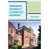 Environmental Sustainability at Historic Sites and Museums