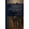 The Horse Review Harness Racing Guide And Trotting And Pacing Breeders' Directory For ...