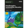 Transformative Sustainability Education: Reimagining Our Future