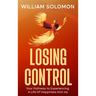 Losing Control: Your Pathway to Experiencing A Life Of Happiness And Joy