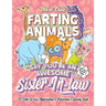 These Cute Farting Animals Say You're An Awesome Sister In Law - A Sister-In-Law Appreciation & Relaxation Coloring Book: A Funny Encouragement & Than