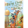 The Theme Park at the End of the World
