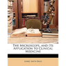 The Microscope, and Its Application to Clinical Medicine