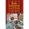 Bake, Borrow, and Steal: A Bakeshop Mystery