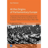 At the Origins of Parliamentary Europe: Supranational Parliamentary Government in Debates of the AD Hoc Assembly for the European Political Community