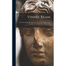 Vinnie Ream: Printed for Private Distribution Only: And to Preserve a Few Souvenirs of Artist Life From 1865 to 1878