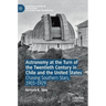 Astronomy at the Turn of the Twentieth Century in Chile and the United States: Chasing Southern Stars, 1903-1929