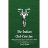 The Indian Club Exercise: With Explanatory Figures and Positions (1866)