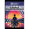 A Guide to Somatic Breathwork