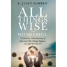 All Things Wise and Wonderful: A Christian Understanding of How and Why Things Happen, in Light of Covid-19