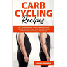 Carb Cycling Recipes: Fat Shredding, Muscle Building Meals Which Will Eliminate Your Skinnyfat Physique Forever