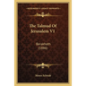 The Talmud Of Jerusalem V1: Berakhoth (1886)