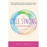 Cycle Syncing Handbook: Identify Hormonal Patterns, Build Holistic Habits, and Embrace the Power of Your Menstrual Cycle